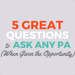 Questions to ask at a pa interview