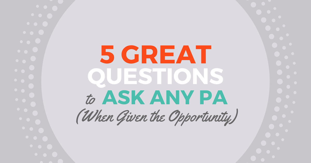 Questions to ask at a pa interview